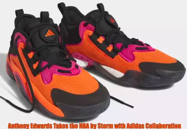 Anthony Edwards Takes the NBA by Storm with Adidas Collaboration and Signature Shoes on the Horizon